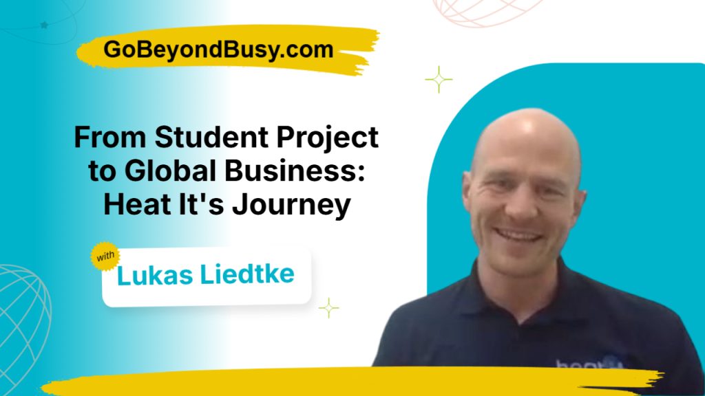 From Student Project to Global Business – Heat Its Journey with Lukas Liedtke